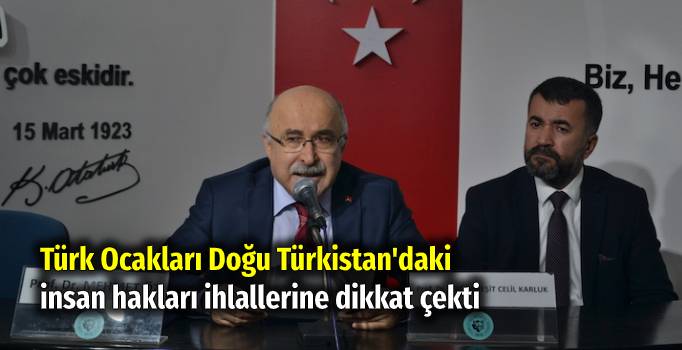 turk-ocaklari-dogu-turkistan-insan-haklari-ihlallerine-dikkat-cekti