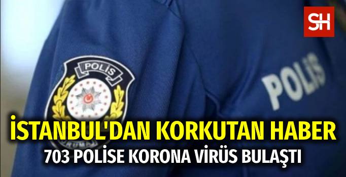 korkutan-rakam-istanbulda-703-polise-korona-virus-bulasti
