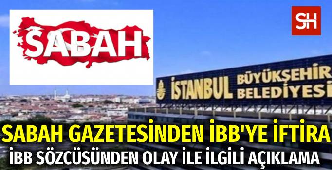 sabah-ggazetesinin-istanbul-byuksehir-belediyesi-hakkindaki-haberi-yalan-cikti