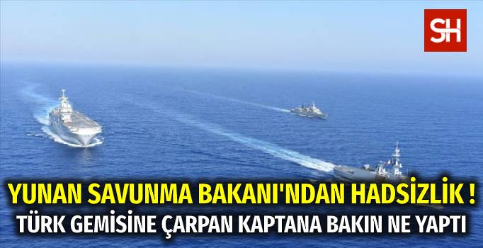yunanistan-savunma-bakani-turk-gemisine-carpan-yunan-kaptana-bakin-ne-yapti