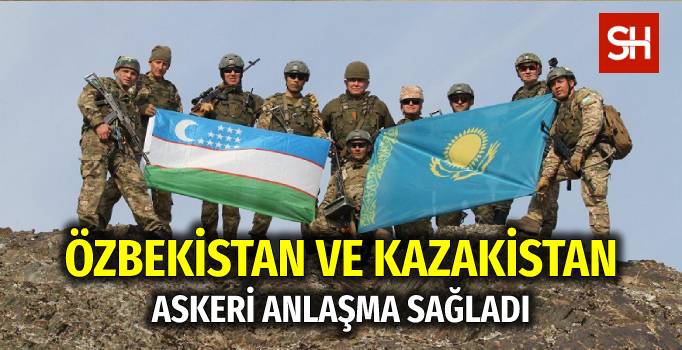 ozbekistan-ve-kazakistan-askeri-anlasma-imzaladi