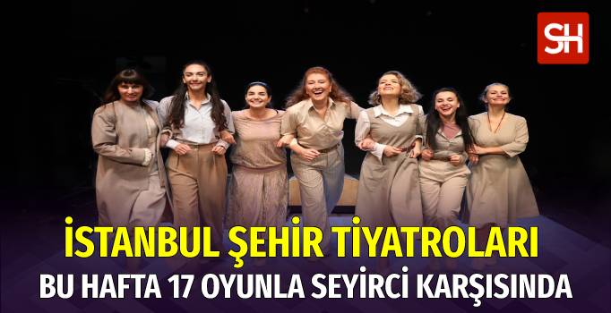 istanbul-sehir-tiyatrolari-17-oyunla-seyirci-kasisina-cikiyor-19-23-ocak