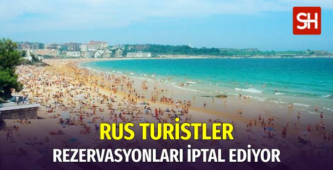 rus-turistler-turkiyedeki-tatil-rezervasyonlarini-iptal-etmeye-basladi
