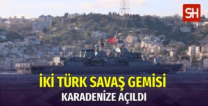turkiyeye-ait-iki-savas-gemisi-karadenize-acildi