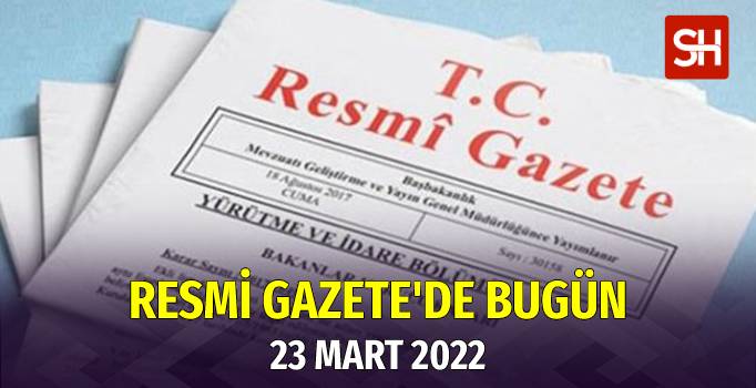 resmi-gazetede-bugun-23-mart-2022