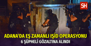 Adana'da IŞİD Operasyonu