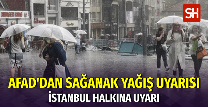 AFAD'dan İstanbul'a Şiddetli Yağış Uyarısı