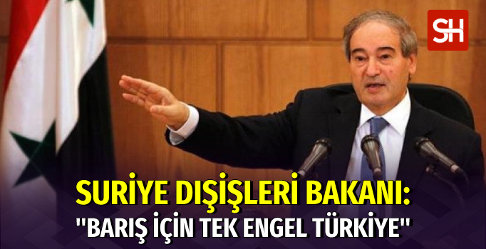 Suriye Dışişleri Bakanı’ndan Türkiye Açıklaması