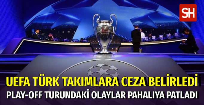 UEFA’dan Dört Türk Takıma Para Cezası