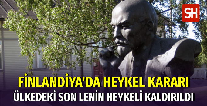 Finlandiya’daki Son Lenin Heykeli Kaldırıldı
