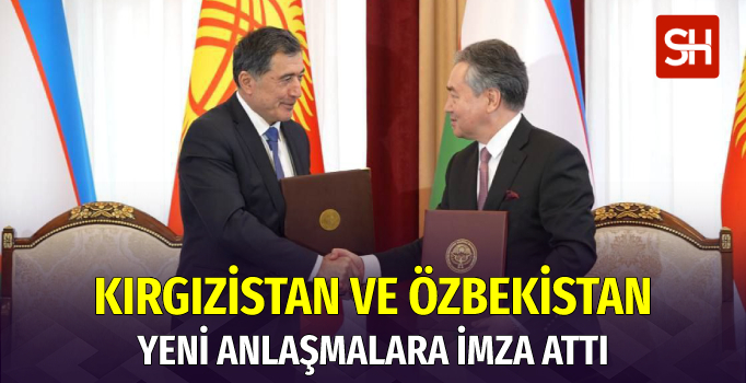 kirgizistan-ve-ozbekistan-yeni-anlasmalara-imza-atti