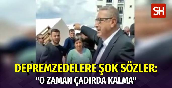 AKP'li Belediye Başkanı İbrahim Yılmaz'dan Depremzedelere Skandal Sözler
