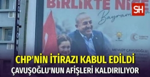 CHP'nin İtirazı Üzerine AKP'nin Mevlüt Çavuşoğlu Afişi Kaldırıldı