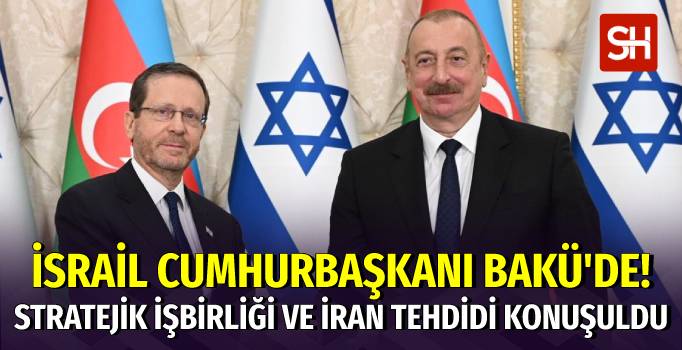 İsrail Cumhurbaşkanı'ndan Azerbaycan Ziyareti