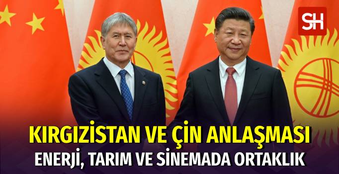 Kırgızistan ve Çin Arasında 1 Milyar Dolarlık Anlaşma