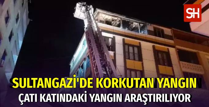 Sultangazi'de Çatı Katında Çıkan Yangın Korkuttu