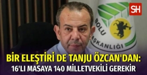 Tanju Özcan’dan Kılıçdaroğlu’na 16’lı Masa Eleştirisi