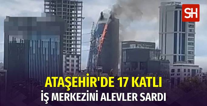 Ataşehir'de 17 Katlı İş Merkezinde Yangın