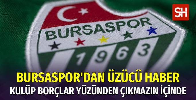 Bursaspor Borç Sebebiyle Lisans Alamadı