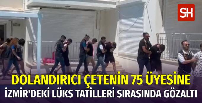 İzmir'de Vize Dolandırıcılığı Operasyonu: 75 Kişi Gözaltına Alındı