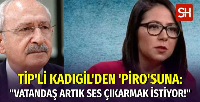 TİP Sözcüsü Kadıgil’den Kılıçdaroğlu’nun Açıklamalarına Tepki