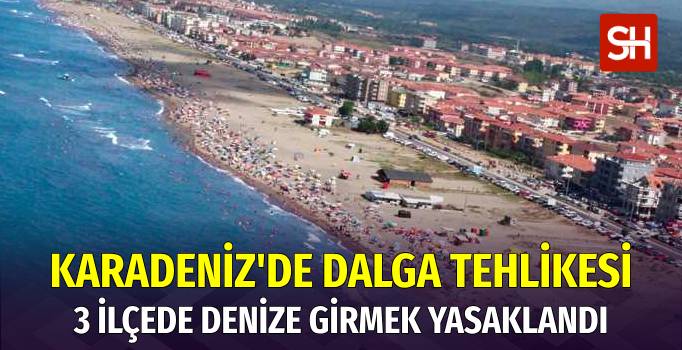 Karadeniz’de Dalga ve Rip Akıntısı Tehlikesi: 3 İlçede Denize Giriş Yasaklandı