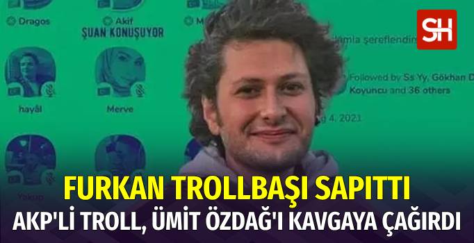 AKP'li Troll Furkan Bölükbaşı Ümit Özdağ'ı Kavgaya Çağırdı