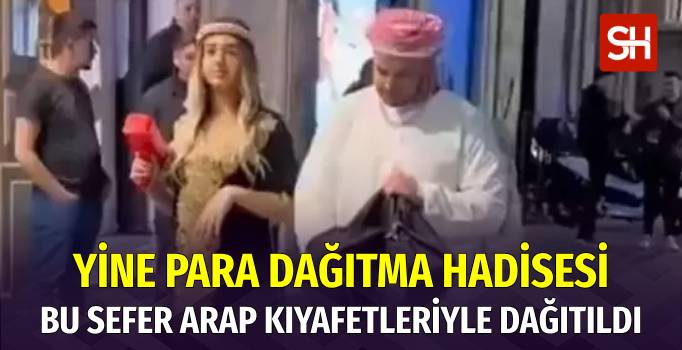 Arap Kıyafetleriyle Taksim'de Para Saçtılar
