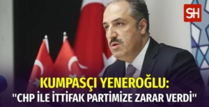 DEVA'lı Mustafa Yeneroğlu'ndan CHP Şikayeti