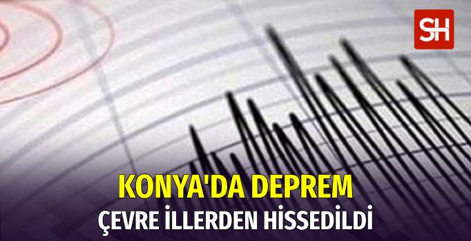 Konya'da 4,8 Büyüklüğünde Deprem