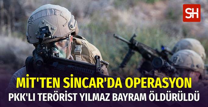 MİT, Sincar'da PKK/KCK'nın Sözde Kurye Sorumlusu Yılmaz Bayram'ı Öldürdü