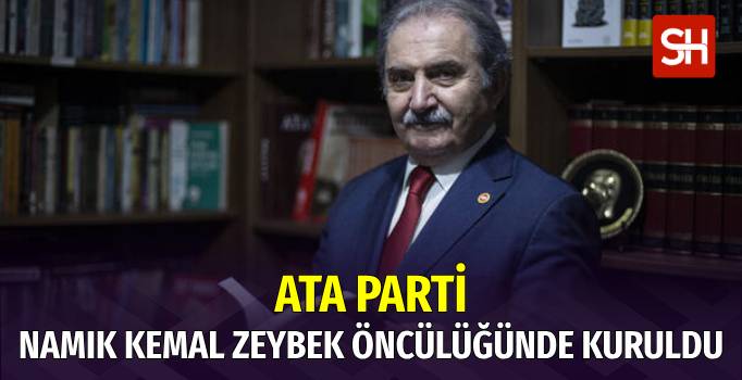 Namık Kemal Zeybek’ten Yeni Parti: ATA Parti