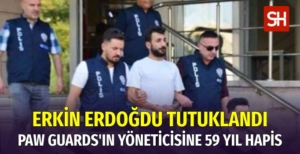 Paw Guards'ın Yöneticisi Erkin Erdoğdu Tutuklandı