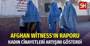Taliban’ın Kadınlara Yönelik Vahşeti: Afghan Witness Raporu