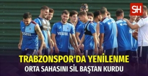 Trabzonspor’da Orta Saha Revizyonu