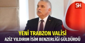Trabzon'un Yeni Valisi Aziz Yıldırım