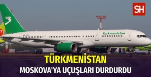 Türkmenistan, Moskova'ya İHA Saldırıları Nedeniyle Uçuşları Durdurdu