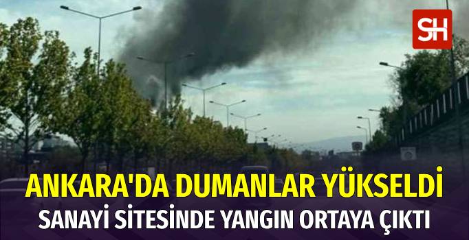 Ankara’da Sanayi Sitesinde Yangın Paniği