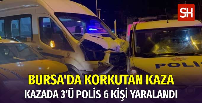 Bursa’da Polis Aracının Karıştığı Kaza: 6 Yaralı