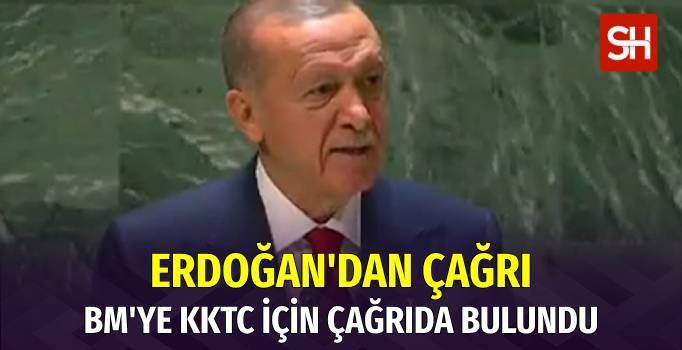 Erdoğan Birleşmiş Milletleri KKTC'yi Tanımaya Davet Etti