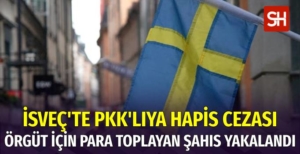 İsveç’te PKK’ya Para Toplamaya Çalışan Şahsa Hapis Cezası