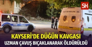 Kayseri'de Kanlı Düğün: Uzman Çavuş Bıçaklanarak Öldürüldü