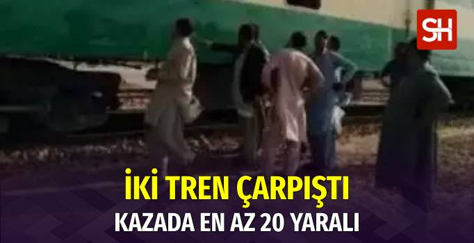 Pakistan'da Yolcu Treni Yük Trenine Çarptı: 20 Yaralı
