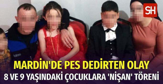 Mardin'de 8 ve 9 Yaşındaki Çocuklara 'Nişan' Skandalı