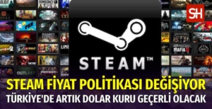 Steam'in Türkiye için Geçerli Ücretleri Dolar Fiyatına Dönüyor