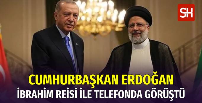 Cumhurbaşkanı Erdoğan İbrahim Reisi ile Telefonda Görüştü