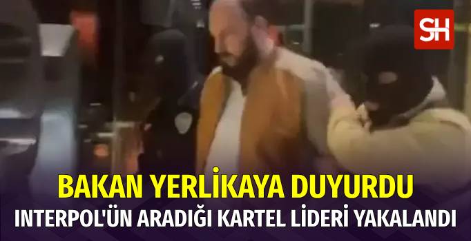 İnterpol'ün Aradığı Kartel Lideri İstanbul'da Yakalandı