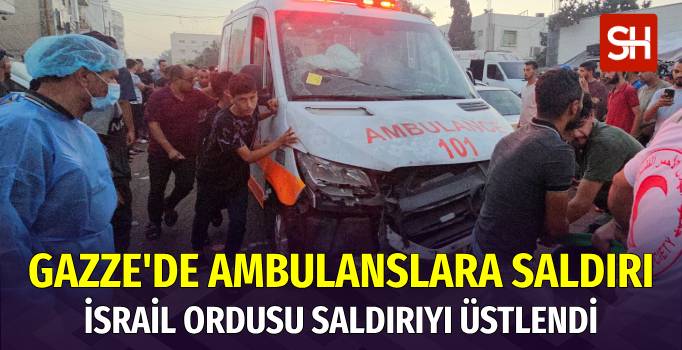 İsrail, Gazze'deki Ambulanslara Saldırdı: 13 Ölü, 26 Yaralı