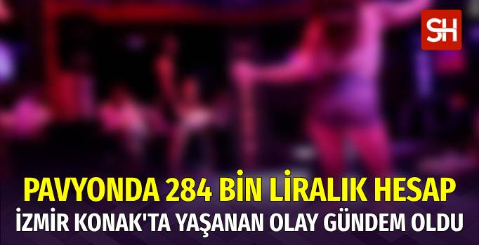 İzmir'de Pavyonda 284 Bin Liralık Hesap