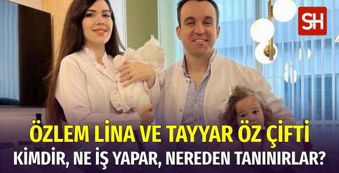 Özlem Lina ve Tayyar Öz Kimdir?